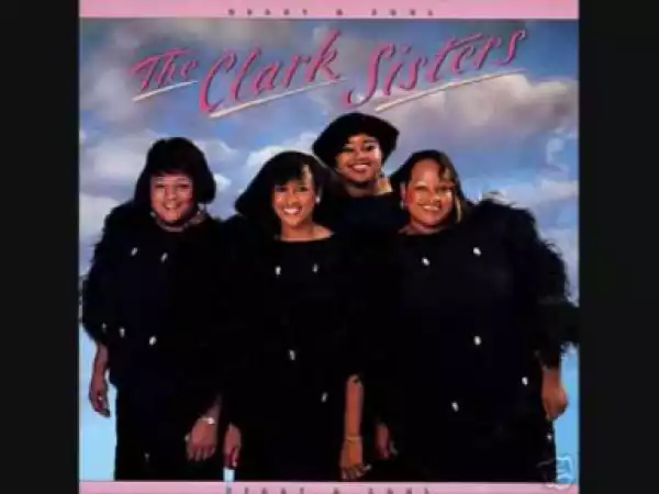The Clark Sisters - He